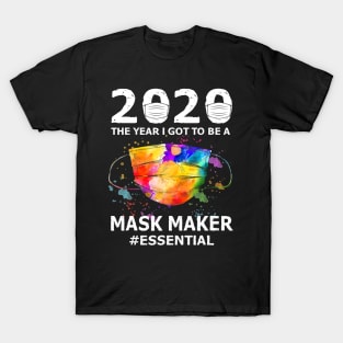 2020 the year I got to be a Mask Maker Essential-Best Gift T-Shirt